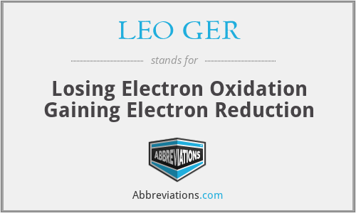 LEO GER - Losing Electron Oxidation Gaining Electron Reduction